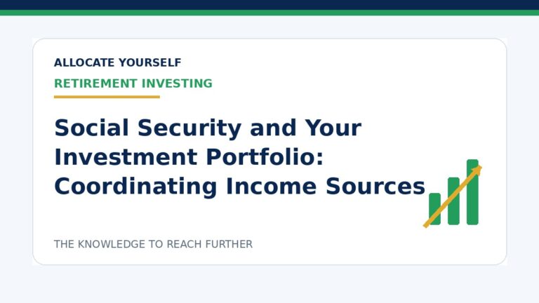 Social Security and Your Investment Portfolio: Coordinating Income Sources — Allocate Yourself investment education
