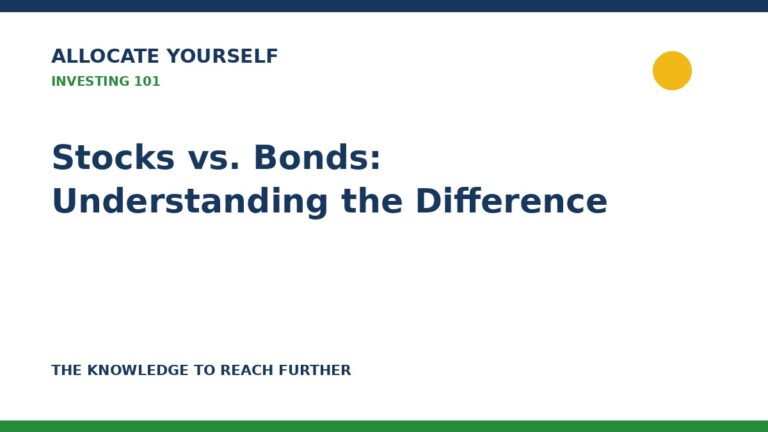 Stocks vs. Bonds: Understanding the Difference — Allocate Yourself investor education