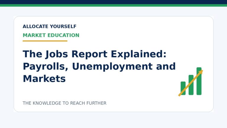 The Jobs Report Explained: Payrolls, Unemployment and Markets — Allocate Yourself investment education