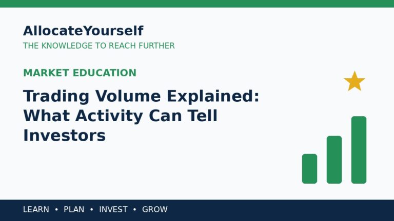 Trading Volume Explained: What Activity Can Tell Investors — Allocate Yourself investment education