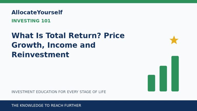 What Is Total Return? Price Growth, Income and Reinvestment — Allocate Yourself investment education