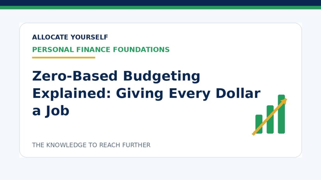 Zero-Based Budgeting Explained: Giving Every Dollar a Job — Allocate Yourself investment education