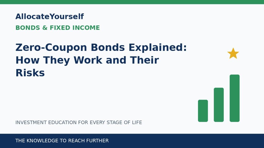 Zero-Coupon Bonds Explained: How They Work and Their Risks — Allocate Yourself investment education